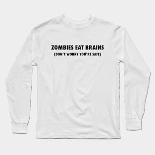 Zombies Eat Brains Long Sleeve T-Shirt